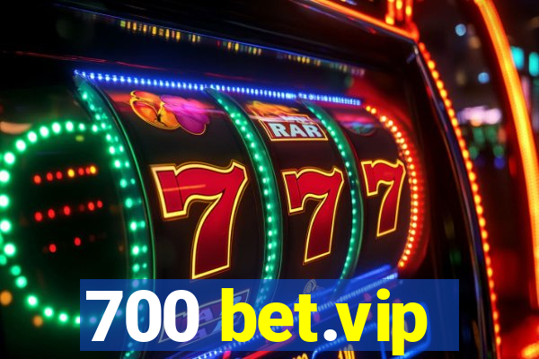 700 bet.vip